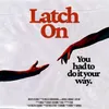 About Latch On Song