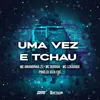 About UMA Vez e Tchau Song