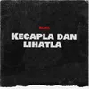 About Kecapla Dan Lihatla Song