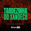 Tardezinha do Xandeco