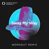 Sway My Way Extended Workout Remix 128 BPM