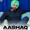 About Aashaq Song