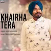 About Khairha Tera Song