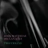 The Boys of Ballycastle / The Stack of Barley (Arr. for Two Violins by John Matthias & Declan Daly)