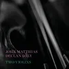 She Moves Through The Fair (Arr. for Two Violins by John Matthias & Declan Daly)