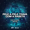 About Pele a Pele, Trava Com a Rabeta Song