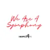 About We Are A Symphony Song