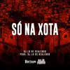 About Só Na Xota Song