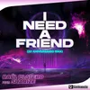 I Need a Friend Radio Edit (20 Aniversario Remix)