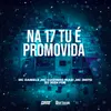 Na 17 Tu É Promovida