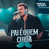 About Pai É Quem Cuida Ao Vivo Song