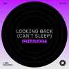 Looking Back (Can't Sleep) Radio Edit