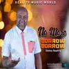 About No More Borrow Borrow Song