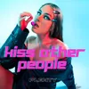 Kiss Other People