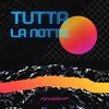About Tutta la notte Song
