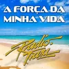 About A Força da Minha Vida Song