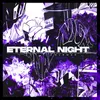 About ETERNAL NIGHT Song