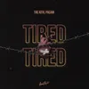 About Tired Song