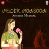 Melodic Monsoon - Sawan Jhar Lageyna Dhirey Dhirey (Kajri ) - Raga Khamaj - Dadra