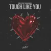 About Tough Like You Song