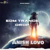 About EDM Trance Drop Song