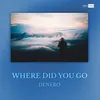 About Where Did You Go Song