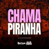 Chama Piranha