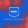 About Te Bote / Sin Pijama Song