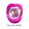 Are You Ready