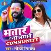 About Bhatar Na Lagave Community Song