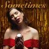 About Sometimes Song