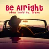 Be Alright