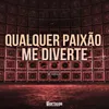 About Qualquer Paixão Me Diverte Song