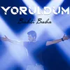 Yoruldum