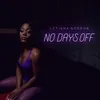 About No Days Off Song