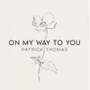 About On My Way to You Song