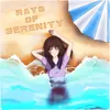 About Rays of Serenity Song