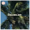 About Collins Ave Song