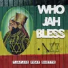 Who Jah Bless