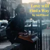 About Love Will Find a Way Song