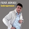 Izdırapmısın