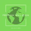 About Freedom Will Reign Song