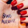 About Bang Average Song