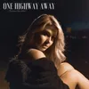 About One Highway Away Song