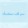 About Christmas with You Song