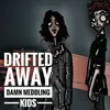 About Drifted Away Song