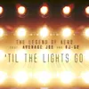 About 'Til the Lights Go Song