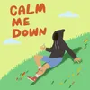 Calm Me Down