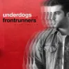 About Underdogs and Frontrunners Song