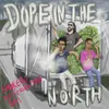 About Dope in the North Song